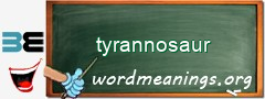 WordMeaning blackboard for tyrannosaur